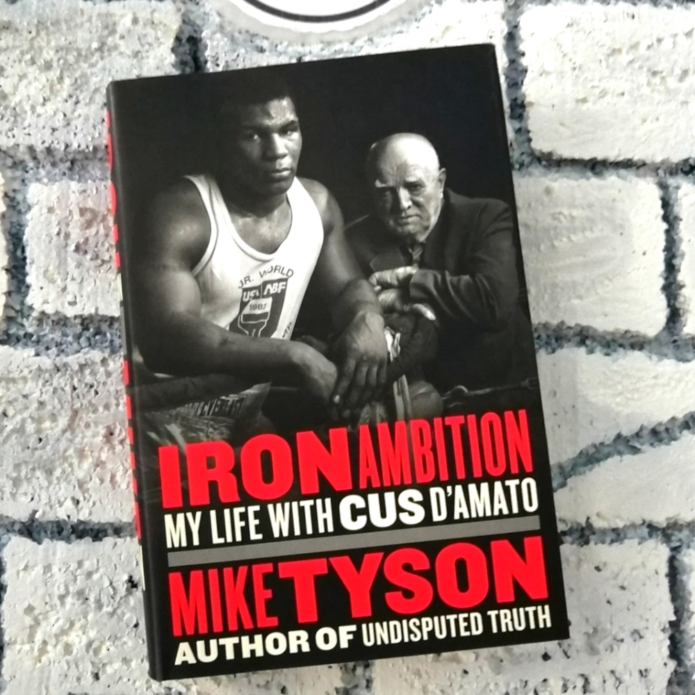 Iron Ambition My life with Cus D'Amato  by Mike Tyson